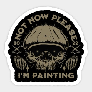 Skeleton - Not Now Please I'm Painting Sticker